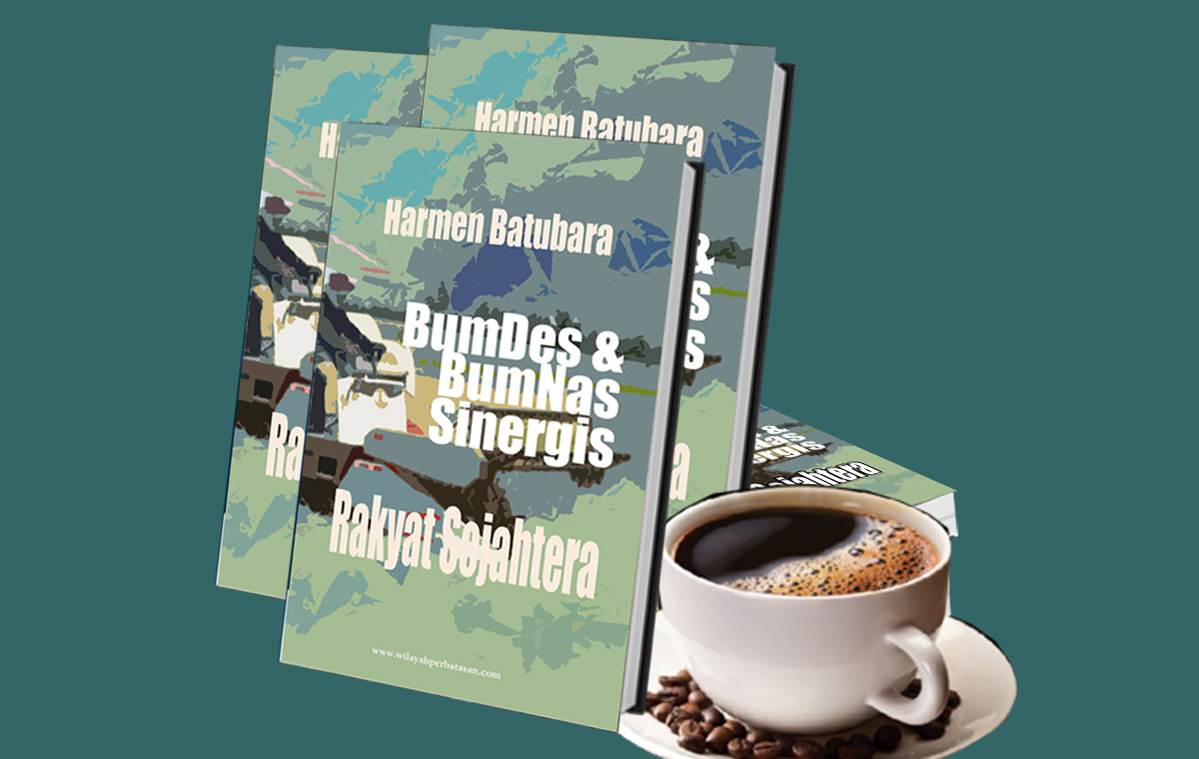 Buku Perbatasan : Bersinergi Memasarkan Pertanian Rakyat